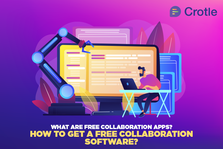 What are free Collaboration Apps? How to get a Free Collaboration Software?